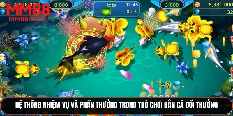 Hệ thống nhiệm vụ và phần thưởng trong trò chơi bắn cá đổi thưởng