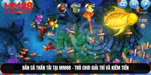 Bắn Cá Thần Tài – Trò Chơi Giải Trí Và Kiếm Tiền Thật