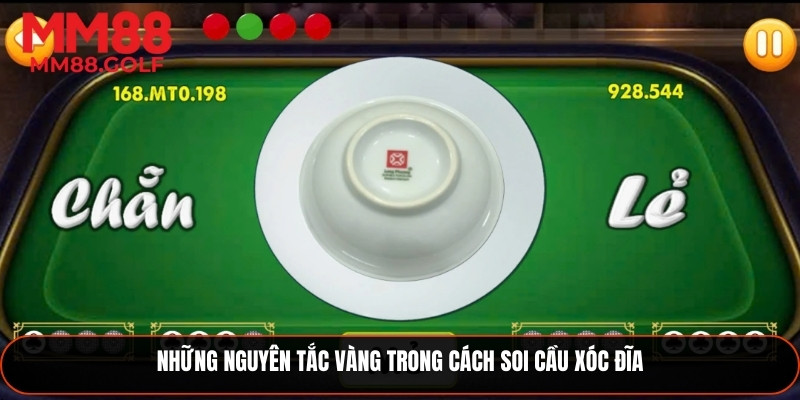 Các nguyên tắc quan trọng trong cách soi cầu xóc đĩa