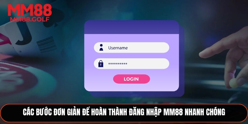 Hướng dẫn các bước đơn giản để đăng nhập MM88 nhanh chóng