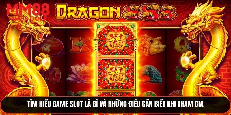 Tìm Hiểu Game Slot Là Gì Và Những Điều Cần Biết Khi Tham Gia