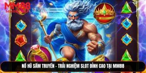 Nổ Hũ Sấm Truyền – Trải Nghiệm Slot Đỉnh Cao Tại Nhà Cái