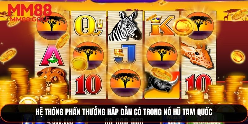 Hệ thống phần thưởng hấp dẫn dành cho nổ hũ Tam Quốc