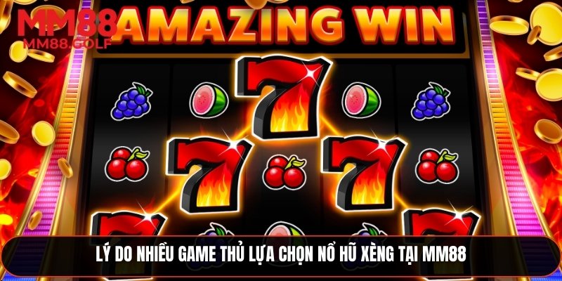 Vì sao nhiều game thủ chọn quay hũ xèng