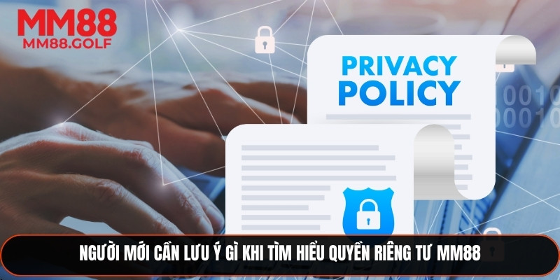 Người mới nên lưu ý gì khi tìm hiểu quyền riêng tư 