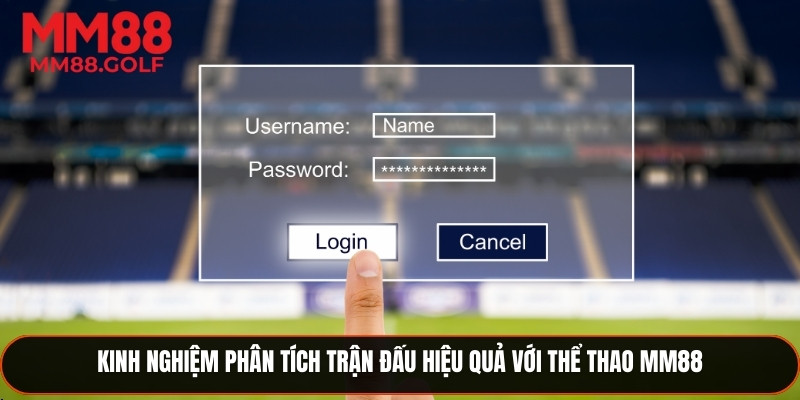 Kinh nghiệm phân tích trận đấu hiệu quả với nhà cái