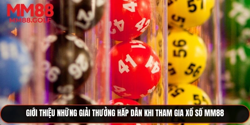 Tổng hợp những giải thưởng hấp dẫn khi tham gia xổ số